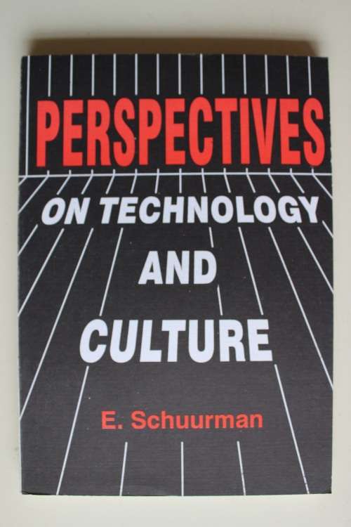 Perspectives on technology and culture - Schuurman
