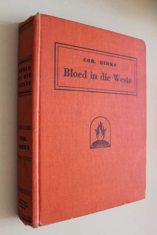 BLOED IN DIE WESTE - COR DIRKS