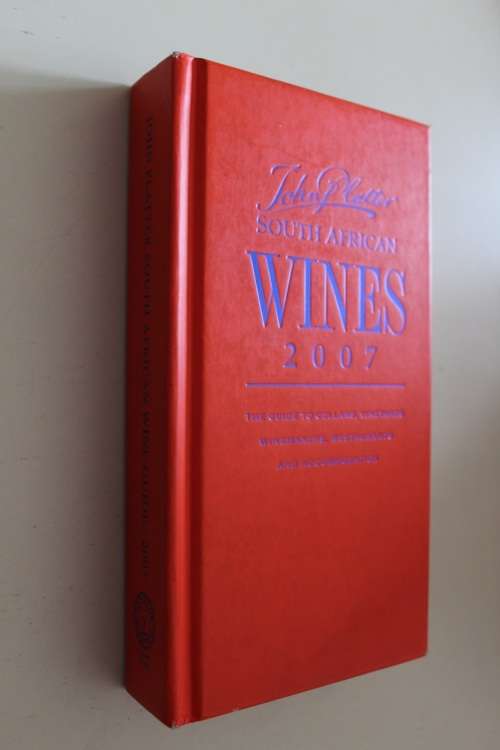 John Platter South African Wines 2007 - Edited By Philip Van Zyl