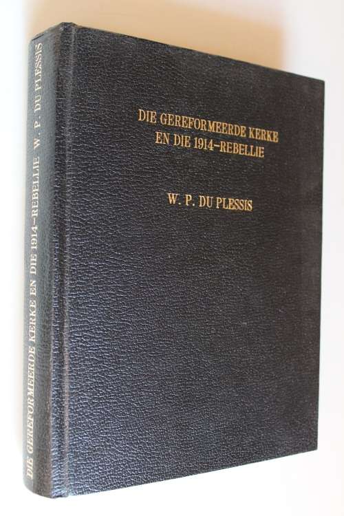 Die Gereformeerde Kerke en die 1914 Rebellie  - Du Plessis