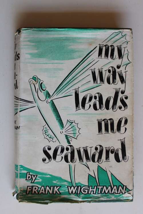 MY WAY LEADS ME SEAWARD - FRANK WIGHTMAN, THE `Giant in Hiding`.
