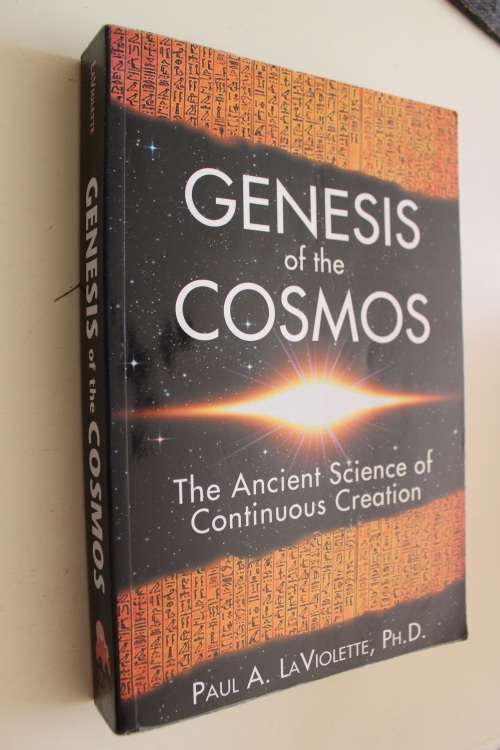 Genesis of the Cosmos: The Ancient Science of Continuous Creation - LaViolette