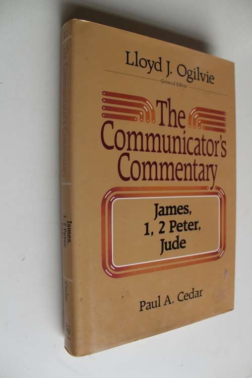The Communicator's Commentary on James, 1 & 2 Peter & Jude