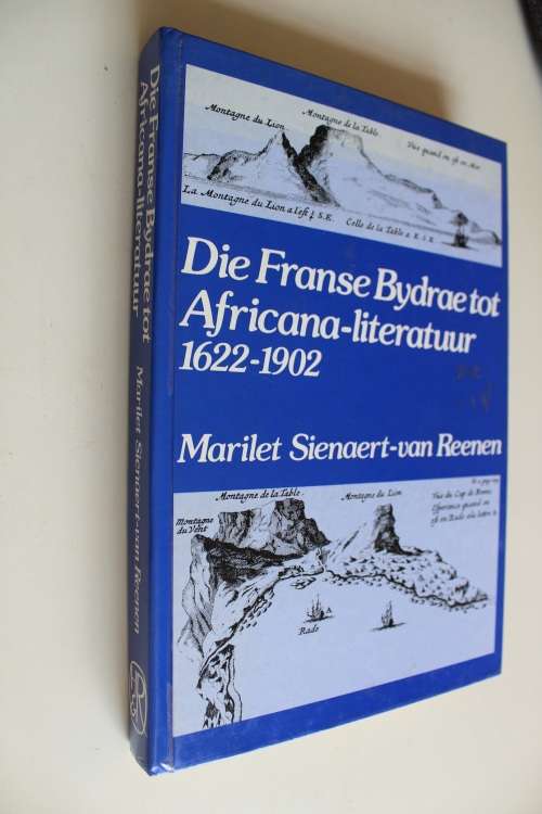 Die Franse Bydrae tot Africana Literatuur 1622-1902 - Sienaert-van Reenen