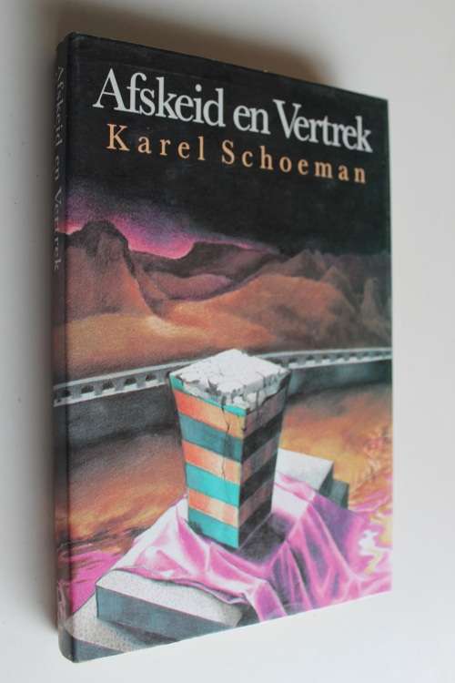 Afskeid en Vertrek - Karel Schoeman