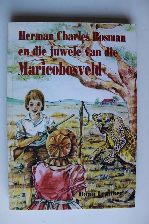 GETEKEN: Herman Charles Bosman en die juwele van die Maricobosveld - Daan Lemmer