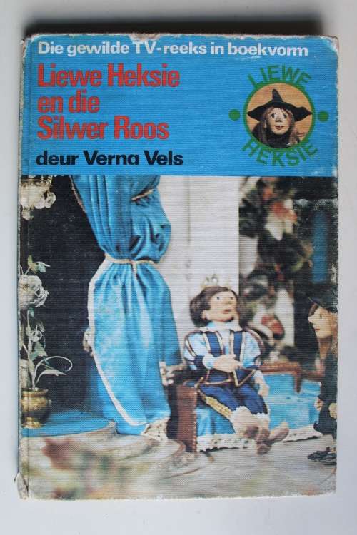 Liewe Heksie en die silwer roos - Verna Vels