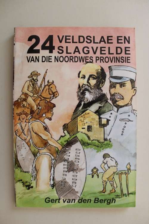 24 Veldslae en Slagvelde van die Noordwes Provinsie - Van den Bergh