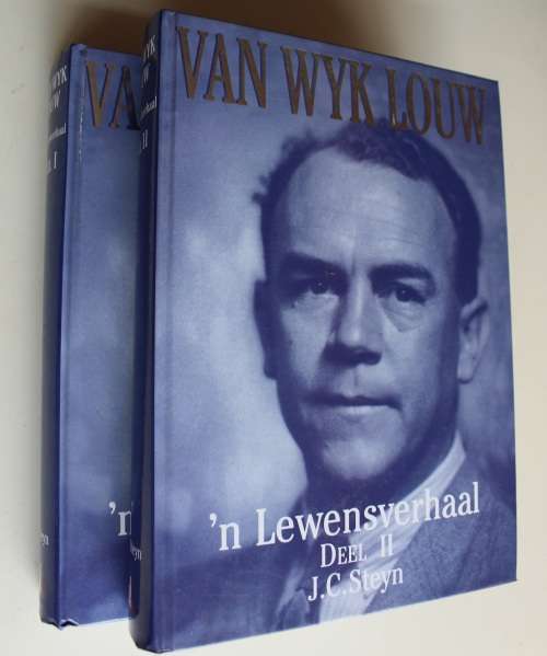 Van Wyk Louw 'n Lewensverhaal Deel 1 & 2 -  J. C. Steyn