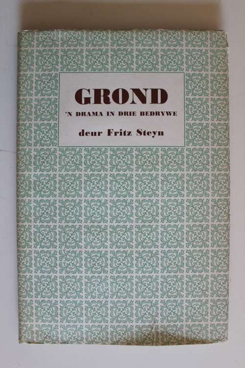 GROND, `n drama in drie bedrywe - Fritz Steyn