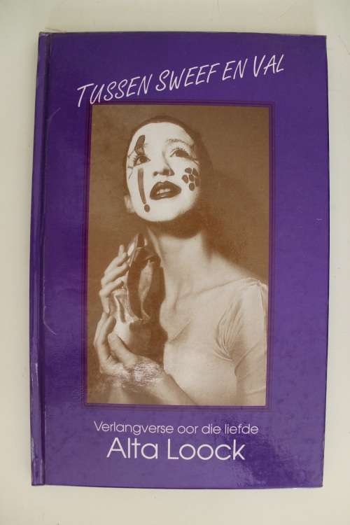 ALTA LOOCK - TUSSEN SWEEF EN VAL - VERLANG VERSE GEDIGTEBOEK