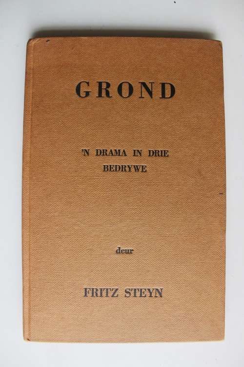 GROND, `n drama in drie bedrywe - Fritz Steyn