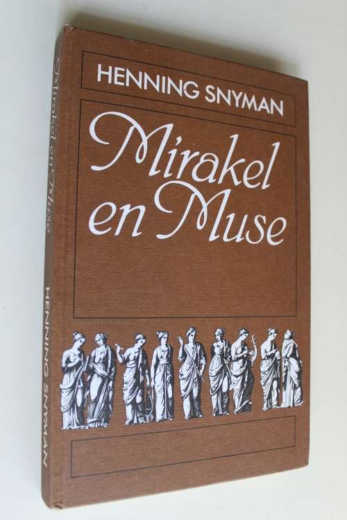 Mirakel en Muse - Henning Snyman