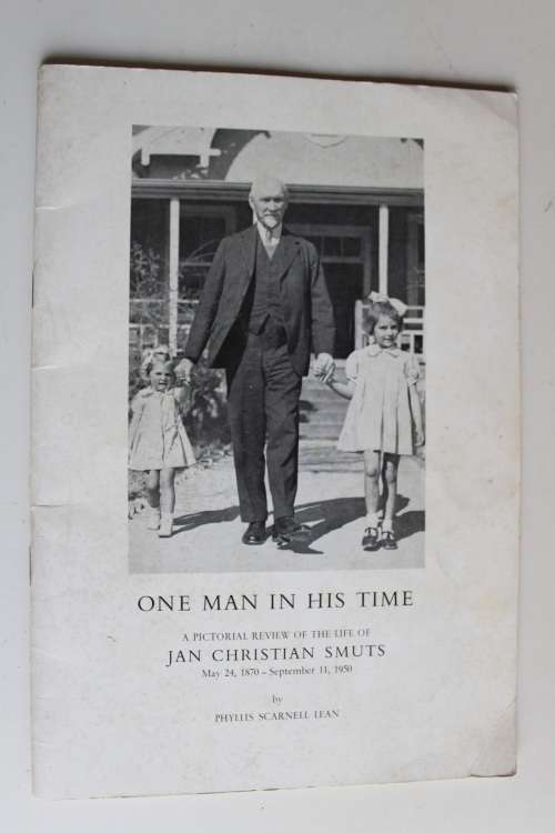 One Man In His Time: A Pictorial Review of the Life of Jan Christian Smuts