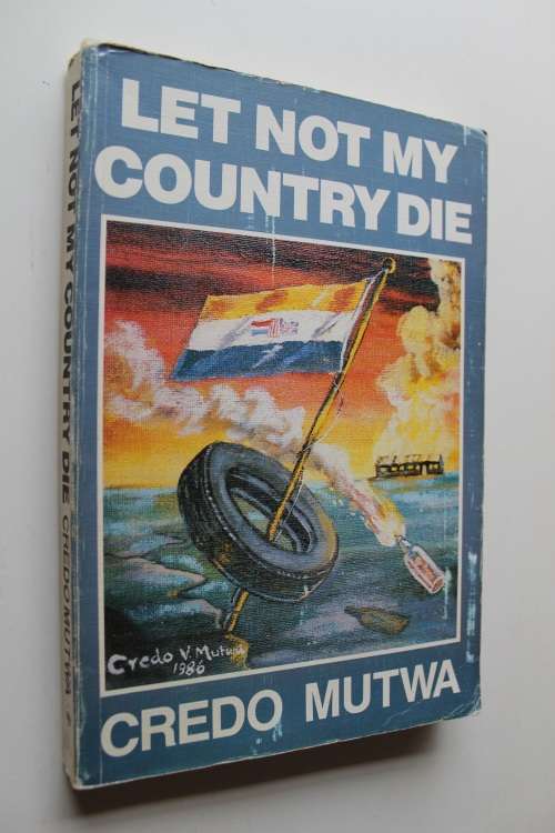 LET NOT MY COUNTRY DIE -  CREDO MUTWA