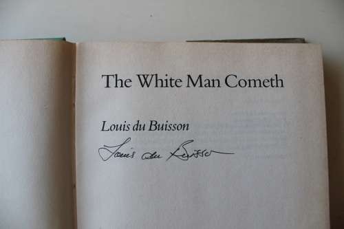 SIGNED: The White Man Cometh -  Louis du Buisson