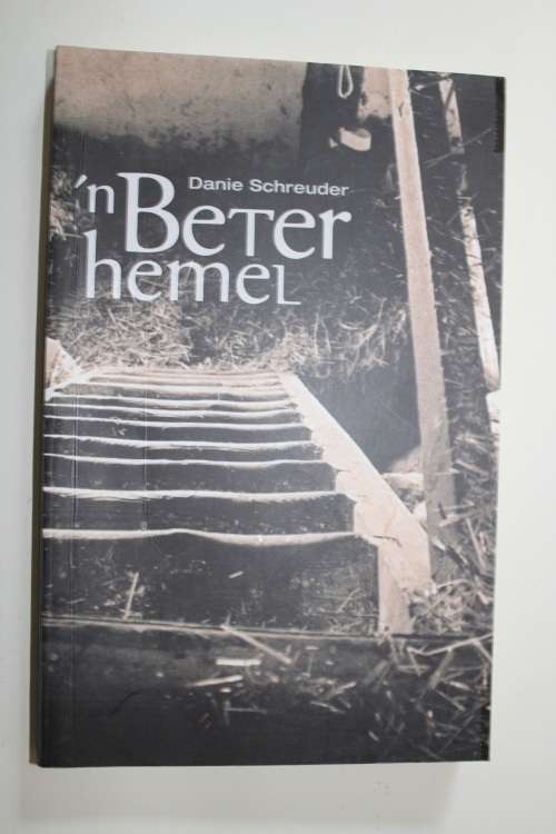 Koringberg en Swartland sketse. 'N BETER HEMEL. Danie Schreuder