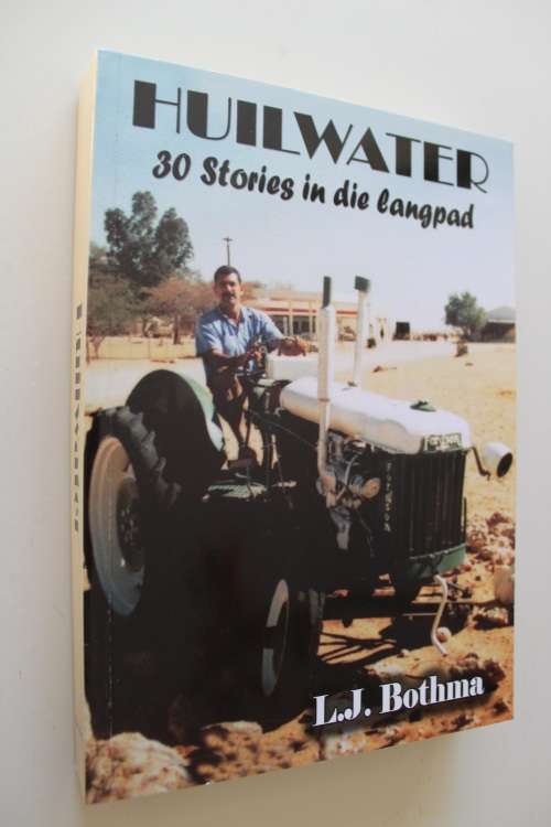 GETEKEN: Huilwater: 30 Stories in die langpad - Louis Bothma