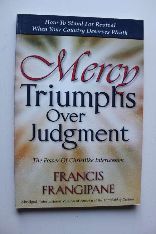 Mercy truimphs over judgement - Frangipane
