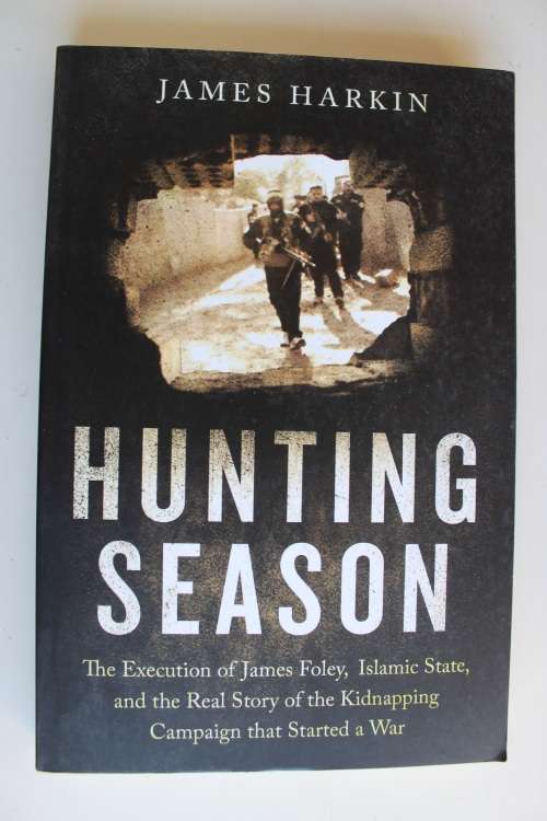 Hunting Season: James Foley, ISIS, and the Kidnapping Campaign that Started a War