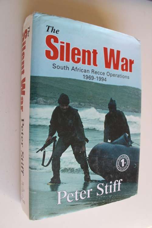 The Silent War: SA Recce Operations 1969-1994 -   Peter Stiff (1999)