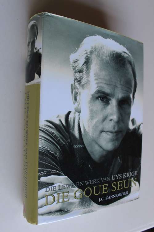 DIE GOUE SEUN - Lewe en Werk van Uys Krige -  KANNEMEYER