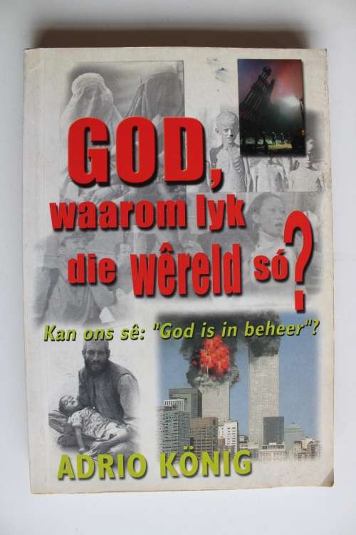 GOD, waarom lyk die wereld so? - Adrio Konig