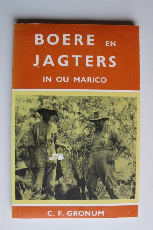 Boere en Jagters in ou Marico -  C.F. Gronum