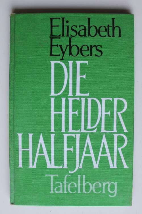 Die helder halfjaar - Elisabeth Eybers
