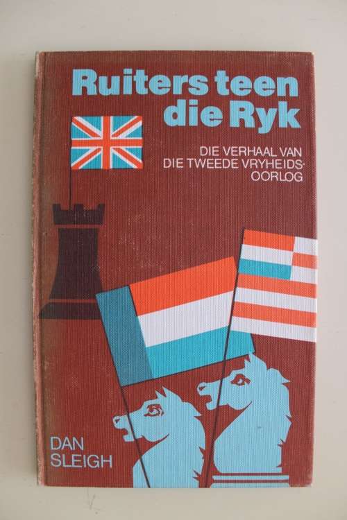 Dan Sleigh. RUITERS TEEN DIE RYK. Die verhaal van die Tweede Vryheidsoorlog