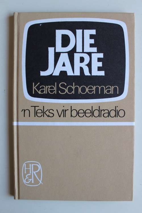 Die Jare: `n Teks vir beeldradio- Karel Schoeman