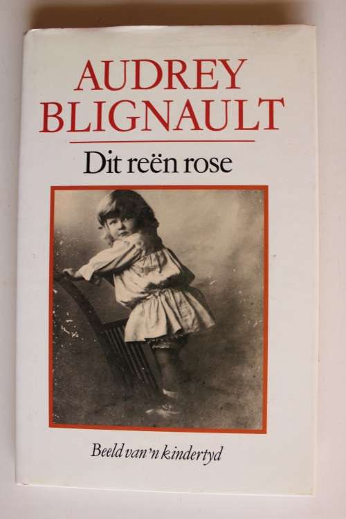 GETEKEN: Dit reen rose - Audrey Blignault