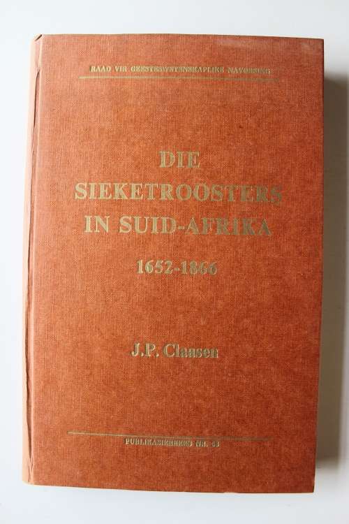 Die sieketroosters in Suid-Afrika 1652-1866 / JP Claasen