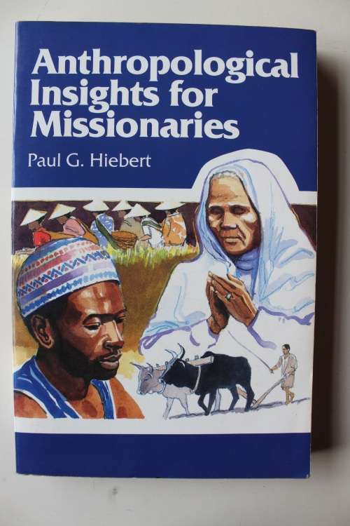 Anthropological insights for missionaries - Hiebert