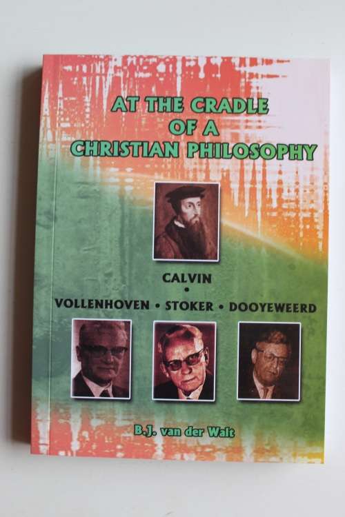 At the cradle of a Christian Philosophy - Van der Walt
