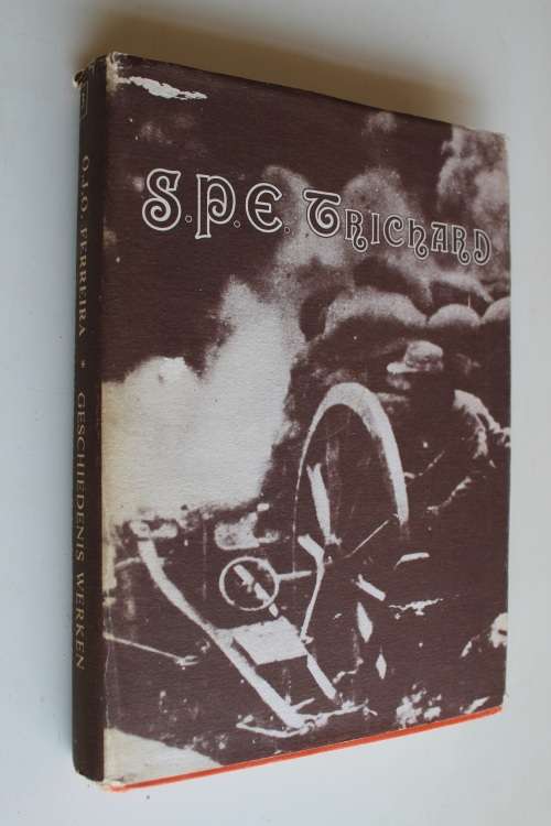 Geschiedenis werken en streven van S.P.E Trichard - O.J.O Ferreira