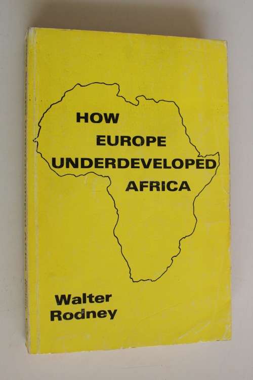 How Europe underdeveloped Africa - Rodney