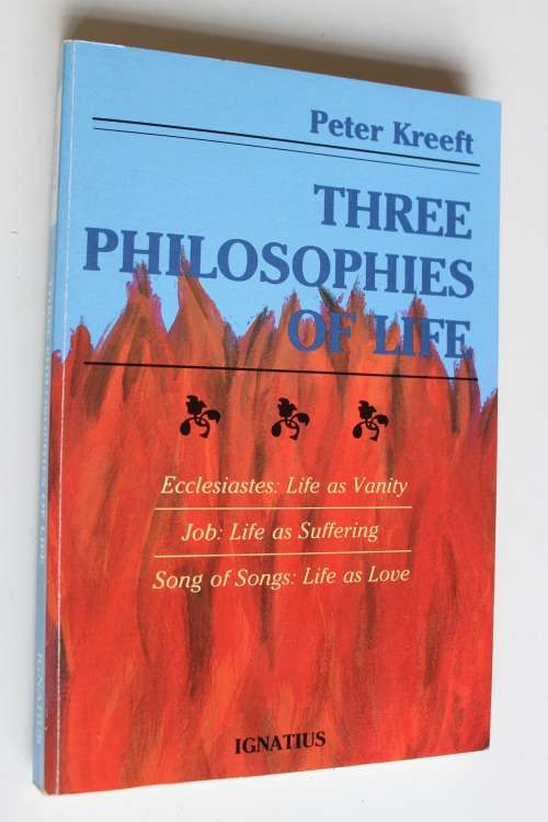 Three Philosophies of Life - Peter Kreeft