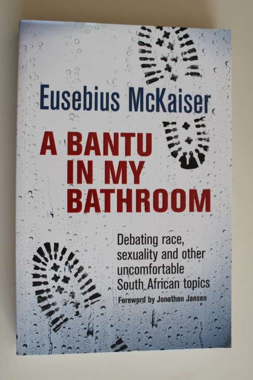 A Bantu in my Bathroom - Eusebius McKaiser