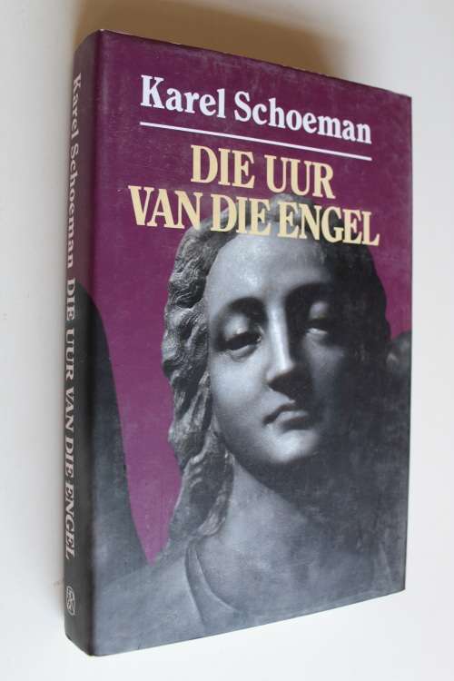 Die uur van die engel - Karel Schoeman