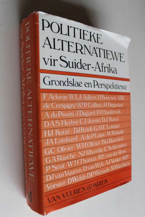 POLITIEKE ALTERNATIEWE VIR SUIDER-AFRIKA - Grondslae en Perspektiewe - Van Vuuren & Kriek