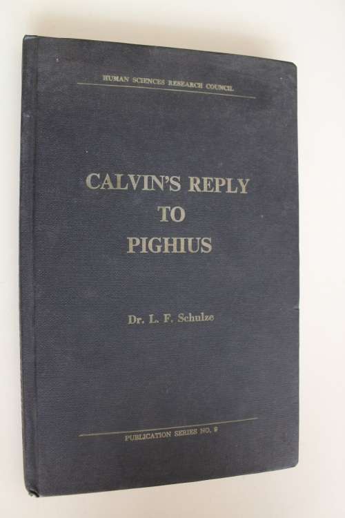 Calvin`s reply to Pighius  - Schulze
