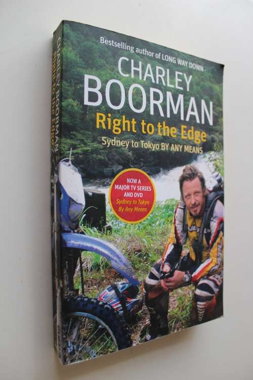 Right to the Edge - Sydney to Tokyo  - Charley Boorman