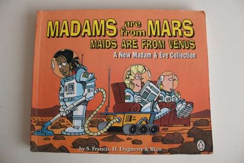 Madam & Eve: Madams are from Mars, Maids are from Venus