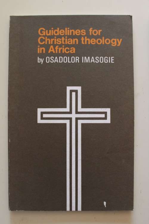 Guidelines for Christian theology in Africa - Osadolor Imasogie