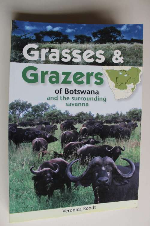 Grasses & Grazers of Botswana - Veronica Roodt