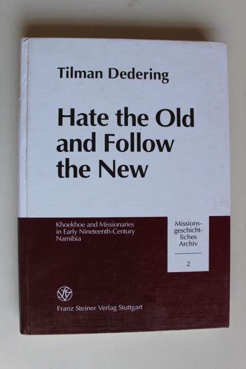 Hate the Old and Follow the New: Khoekhoe and Missionaries in Early Nineteenth-century Namibia