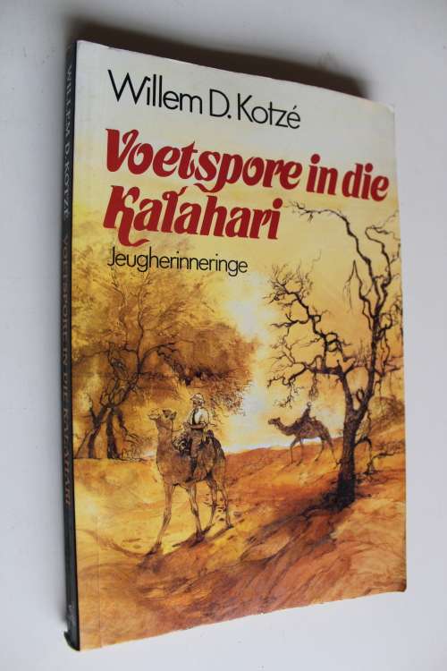 Voetspore in die Kalahari - Willem Kotze - Jeugherinneringe
