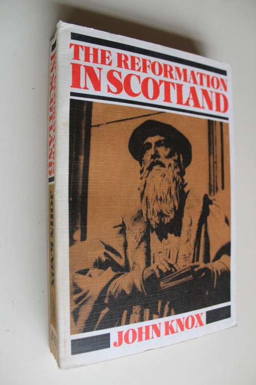 The Reformation in Scotland - John Knox