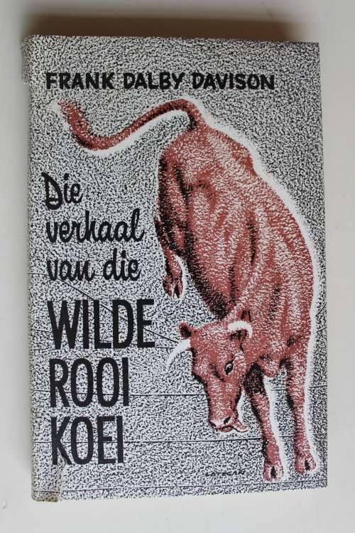 Die verhaal van die wilde rooi koei - Frank Dalby Davison